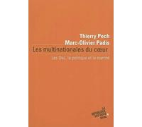 Les Multinationales Du Coeur - Les Ong, La Politique Et Le Marché