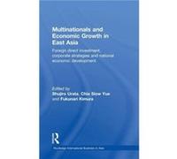 Multinationals and Economic Growth in East Asia by Shujiro Urata