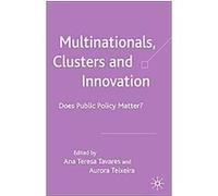 Multinationals, Clusters and Innovation Ana Teresa Tavares (Auteur)