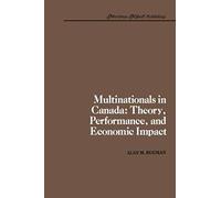 Multinationals In Canada: Theory, Performance And Economic Impact