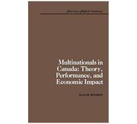Multinationals In Canada: Theory, Performance And Economic Impact
