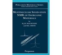 Multinuclear SolidState Nuclear Magnetic Resonance of Inorganic Materials by Kenneth J. D. MacKenzie Kenneth J. D. Mackenzie, Mark E. Smith (Auteur)