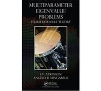 Multiparameter Eigenvalue Problems: Sturm-Liouville Theory Atkinson, F. V., Mingarelli, Angelo B. (Auteur)