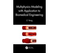 Multiphysics Modeling With Application To Biomedical Engineering