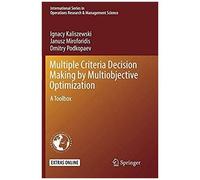 Multiple Criteria Decision Making By Multiobjective Optimization : A Toolbox