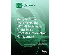 Multiple-Criteria Decision-Making (Mcdm) Techniques For Business Processes Information Management