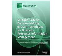 Multiple-Criteria Decision-Making (Mcdm) Techniques For Business Processes Information Management