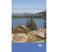 Multiple Dwelling And Tourism: Negotiating Place, Home And Identity