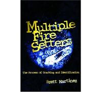 Multiple Fire Setters: The Process of Tracking and Identification