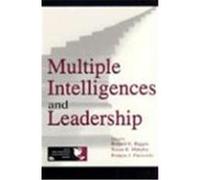 Multiple Intelligences and Leadership, Volume in Lea's Organization and Management Series Kravis-De Roulet Leadership Conference 1999 Kravis Leadership Institu, Francis, J. Pirozzolo, Ronald E. Riggio