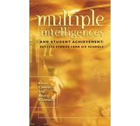 Multiple Intelligences and Student Achievement: Success Stories from Six Schools