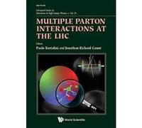 Multiple Parton Interactions At The LHC (Advanced Series on Directions in High Energy Physics) - [Version Originale] Inconnu (Auteur)