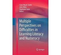 Multiple Perspectives On Difficulties In Learning Literacy And Numeracy