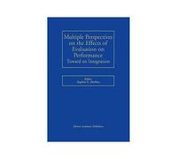 Multiple Perspectives On The Effects Of Evaluation On Performance