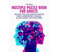 Multiple Puzzle Book for Adults: 100 Easy and Challenging Puzzles: Mazes , Word search, Sudoku, Killer Sudoku with solutions.