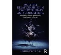 Multiple Relationships in Psychotherapy and Counseling: Unavoidable, Common, and Mandatory Dual Relations in Therapy - [Version Originale] Inconnu (Auteur)