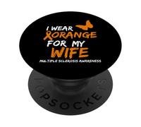 Multiple Sclerosis Awareness I Wear Orange for My Wife PopSockets PopGrip Adhésif