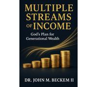 Multiple Streams of Income: God's Plan for Generational Wealth
