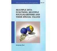 Multiple Zeta Functions, Multiple Polylogarithms And Their Special Values: 12 (Series On Number Theory And Its Applications) (Hardcover) Jianqiang Georgia Southern Univ Zhao, Usa (Auteur)