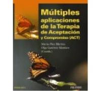 Múltiples Aplicaciones De La Terapia De Aceptación Y Compromiso (Act) - Páez Blarrina ,Marisa , Gutiérrez Martínez, Olga Páez Blarrina , Marisa , Gutiérrez Martínez, Olga (Auteur)