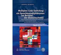 Multiples Code-Switching: Ein Sprachkontaktphänomen Am Beispiel Der Deutschschweiz