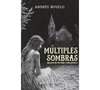 Múltiples Sombras: Relatos de misterio y melancolía