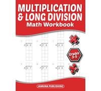 Multiplication and Long Division Math Workbook Grades 3-5: 3rd-Grade, 4th-Grade, and 5th-Grade Math Practice Worksheet for Kids Ages 8-11: With 1220 Problems, Exercises, and Answer Key Included