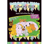 Multiplication & Division Coloring Book: Math Activities For Kids Grades 3-5