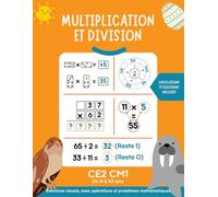 Multiplication et division CE2 CM1: Exercises visuels, avec opérations et problèmes mathématiques. Explications et solutions incluses. De 8 à 10 ans.