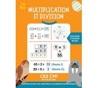 Multiplication et division CE2 CM1: Exercises visuels, avec opérations et problèmes mathématiques. Explications et solutions incluses. De 8 à 10 ans.