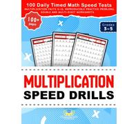 Multiplication Speed Drills: 100 Daily Timed Math Speed Tests, Multiplication Facts 0-12, Reproducible Practice Problems, Double and Multi-Digit Worksheets for Grades 3-5