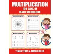 Multiplication Workbook : 100 Days of Timed Tests & Math Drills: Math Worksheets for 2nd & 3rd Grade (Ages 6-9) | Multiplication Facts 0-10 | Reproducible Practice Problems