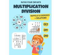 Multiplications et Divisions pour CE1, CM1, CM2: Rappels et Exercices Chronométrés avec Solutions, Roues de Multiplications, Tables à Découper