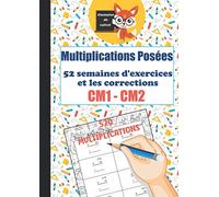 Multiplications Posées CM1 CM2 - 52 semaines d'exercices et les corrections - 520 multiplications - Champion de Calcul: Cahier d'exercices de ... progressive - 520 multiplications - Format A4