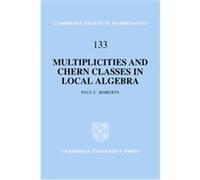 Multiplicities and Chern Classes in Local Algebra, Cambridge Tracts in Mathematics Paul Roberts (Auteur)