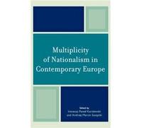 Multiplicity of Nationalism in Contemporary Europe Ireneusz Karolewski (Auteur)