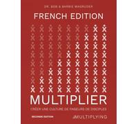 Multiplier: Créer une culture de faiseurs de disciples