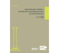 "Multiplier l'infini" : Etude des Contemplations de Victor Hugo