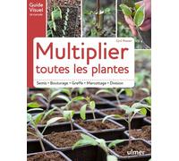 Multiplier toutes les plantes - Semis, bouturage, greffe, marcottage, division - Cyril Roeser - Eugen Ulmer Eds - broché - Guide