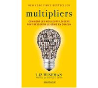 Multipliers Comment les meilleurs leaders font ressortir le génie en chacun - Liz Wiseman - Mardaga - broché - Essai