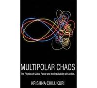 Multipolar Chaos: The Physics of Global Power and the Inevitability of Conflict