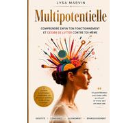 MULTIPOTENTIELLE: Comprendre enfin ton fonctionnement et cesser de lutter contre toi-même
