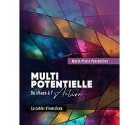 MULTIPOTENTIELLE : Du chaos à l'action: Le cahier d'exercice