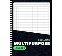 Multipurpose Log Book: Large Customizable Log with 6 Blank Columns to Track Tasks, Reselling Inventory, Orders, Mileage, Bookkeeping, Small Business or Daily Records | 8.25x11 | 100+ Pages