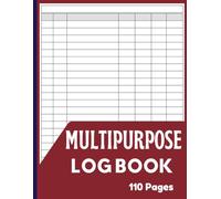 Multipurpose Log Book: Large Customizable Log with 7 Blank Columns to Track Inventory, Mileage, Orders, Sales, Income, Expenses, Petty Cash and Visitor Records | 8.5"×11" | 100 pages