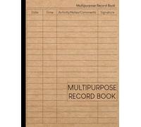 Multipurpose Record Book: Activity and Information Logbook - Perfect Organizer for Daily Tasks, Communication, and Notes