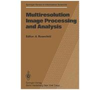 Multiresolution Image Processing And Analysis
