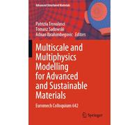 Multiscale and Multiphysics Modelling for Advanced and Sustainable Materials: Euromech Colloquium 642