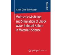 Multiscale Modeling And Simulation Of Shock Wave-Induced Failure In Materials Science