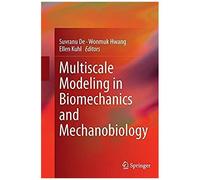 Multiscale Modeling In Biomechanics And Mechanobiology